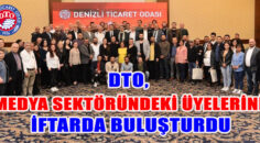 DTO, MEDYA SEKTÖRÜNDEKİ ÜYELERİNİ İFTARDA BULUŞTURDU