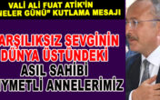 VALİ ALİ FUAT ATİK’İN “ANNELER GÜNÜ” KUTLAMA MESAJI
