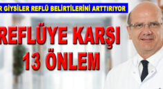Gastroenteroloji Uzmanı Prof. Dr. Melih Özel, Reflüye karşı 13 önlemi açıkladı