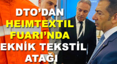 DTO’DAN HEIMTEXTIL FUARI’NDA TEKNİK TEKSTİL ATAĞI