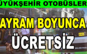 Büyükşehir otobüsleri bayramda ücretsiz