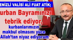 DENİZLİ VALİSİ  ALİ FUAT ATİK’TEN “KURBAN BAYRAMI” MESAJI