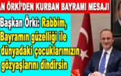 BAŞKAN ÖRKİ’DEN KURBAN BAYRAMI MESAJI