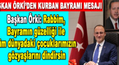 BAŞKAN ÖRKİ’DEN KURBAN BAYRAMI MESAJI