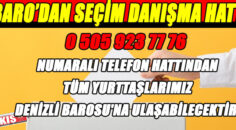 DENİZLİ BAROSU SEÇİM DANIŞMA HATTI KURDU