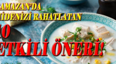 RAMAZANDA MİDENİZİ RAHATLATAN 10 TAVSİYE