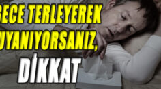 GECE TERLEMELERİ CİDDİ HASTALIK BELİRTİSİ OLABİLİR