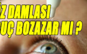GÖZ DAMLASI ORUÇ BOZAR MI?