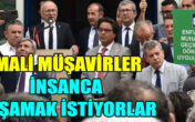 MALİ MÜŞAVİRLERDE DERTLİ, ” İNSANCA YAŞAM ” İSTEDİLER
