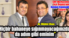 CHP Merkezefendi İlçe başkanı İlhan;                 “Hiçbir bahaneye sığınmayacağınızdan da adım gibi eminim”