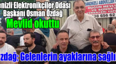 DEO BAŞKANI OSMAN ÖZDAĞ MEVLÜT OKUTTU