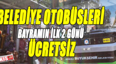 Belediye otobüsleri bayramın ilk 2 günü ücretsiz