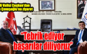 Denizli Valisi Coşkun’dan Başkan Çavuşoğlu’na ziyaret