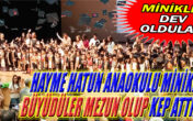 HAYME HATUN ANAOKULU MİNİKLERİ DEVLEŞTİLER!