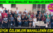 EN BÜYÜK ÖZLEMLERİ MAHALLENİN ESKİ ADI