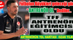 “ANTRENÖR OL” DEDİLER O ANTRENÖR EĞİTMENİ OLDU