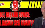 DGC BAŞKANI BOYACI: YEREL BASININ SESİ KISILIYOR!