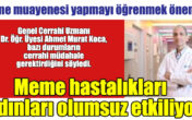 Meme hastalıkları kadınları olumsuz etkiliyor!