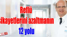 Reflü şikayetlerini azaltmanın 12 yolu