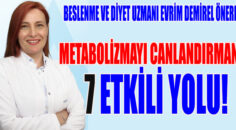 METABOLİZMAYI CANLANDIRMANIN 7 ETKİLİ YOLU!