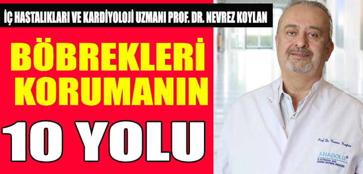 Böbrekleri korumanın 10 yolu Böbrekleri korumanın 10 yolu