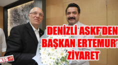 DENİZLİ ASKF’DEN BAŞKAN ERTEMUR’A ZİYARET