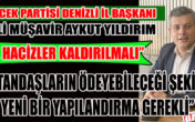 GELECEK PARTİSİ DENİZLİ İL BAŞKANI YILDIRIM, UZUN VADELİ YAPILANDIRMA İSTEDİ