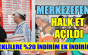 MERKEZEFENDİ HALK ET AÇILDI! EMEKLİYE İNDİRİM