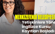 MERKEZEFENDİ’DE YETİŞKİNLERE YÖNELİK İNGİLİZCE KURS KAYITLARI BAŞLADI