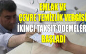 EMLAK VE ÇEVRE TEMİZLİK VERGİSİ İKİNCİ TAKSİT ÖDEMELERİ BAŞLADI