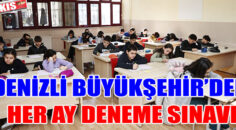 Denizli Büyükşehir’den her ay deneme sınavı