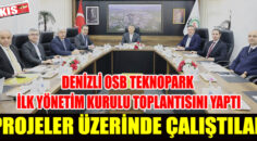 DENİZLİ OSB PROJELERİ DEĞERLENDİRDİ