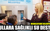MERKEZEFENDİ BELEDİYESİ’NDEN OKULLARA SAĞLIKLI SU DESTEĞİ