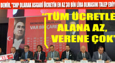 CHP’Lİ PRF. DEMİR ” TÜM ÜCRETLER ALANA AZ VERENE ÇOK”