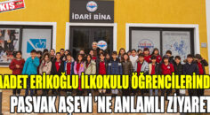 Saadet Erikoğlu İlkokulu Öğrencilerinden PASVAK ZİYARETİ