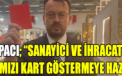 Şeref Arpacı,“Sanayici ve İhracatçı Kırmızı Kart Göstermeye Hazır”