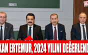 BAŞKAN ERTEMUR, 2024 YILINI DEĞERLENDİRDİ
