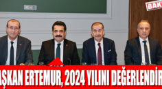 BAŞKAN ERTEMUR, 2024 YILINI DEĞERLENDİRDİ