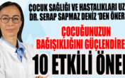 ÇOCUĞUNUZUN BAĞIŞIKLIĞINI GÜÇLENDİRECEK 10 öneri !