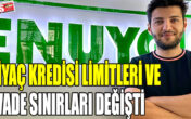 İHTİYAÇ KREDİSİ LİMİTLERİ VE VADE SÜRELERİ DEĞİŞTİ