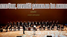 Atatürk, sevdiği şarkılar ile anıldı