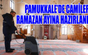 PAMUKKALE’DE CAMİLER RAMAZAN AYINA HAZIRLANIYOR