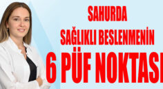 SAHURDA SAĞLIKLI BESLENMENİN 6 PÜF NOKTASI!