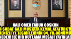 VALİ ÖMER FARUK COŞKUN’UN “4 ŞUBAT GAZİ MUSTAFA KEMAL ATATÜRK’ÜN DENİZLİ’YE TEŞRİFLERİNİN 94. YIL DÖNÜMÜ” KUTLAMA MESAJI