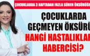 Çocuklarda 3 haftadan fazla süren öksürüğe dikkat!