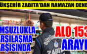 Büyükşehir Zabıta’dan ramazan denetimi