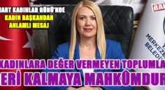 BAŞKAN DOĞAN’DAN 8 MART DÜNYA EMEKÇİ KADINLAR GÜNÜ MESAJI