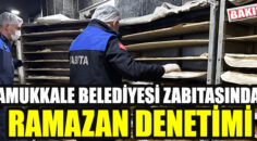 PAMUKKALE BELEDİYESİ ZABITASINDAN RAMAZAN DENETİMİ