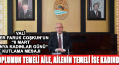 VALİ ÖMER FARUK COŞKUN’UN “8 MART DÜNYA KADINLAR GÜNÜ” KUTLAMA MESAJI