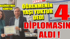 ÖĞRENMENİN YAŞI YOKTUR DEDİ,4. DİPLOMASINI ALDI
